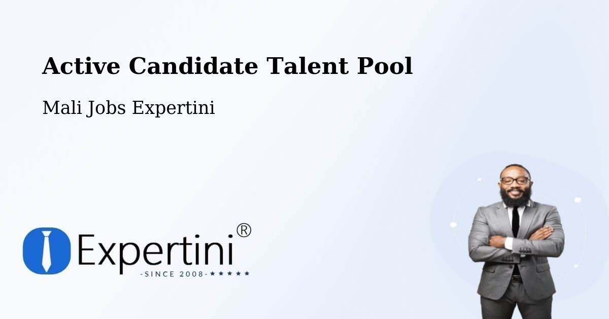 Active Candidate Talent Pool – Mali - Mali Jobs Expertini
