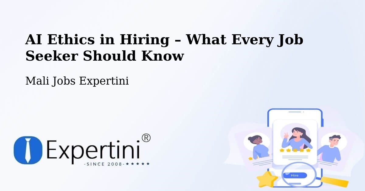 AI Ethics in Recruitment & Hiring – Mali - Mali Jobs Expertini