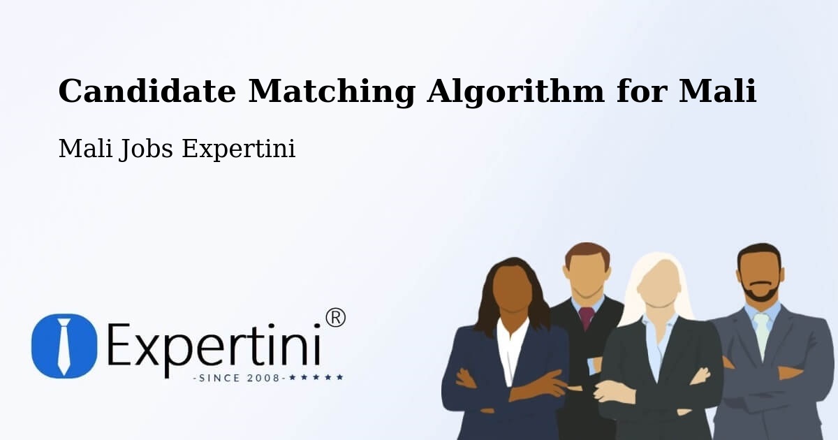 Candidate Matching Algorithm Overview – Mali - Mali Jobs Expertini