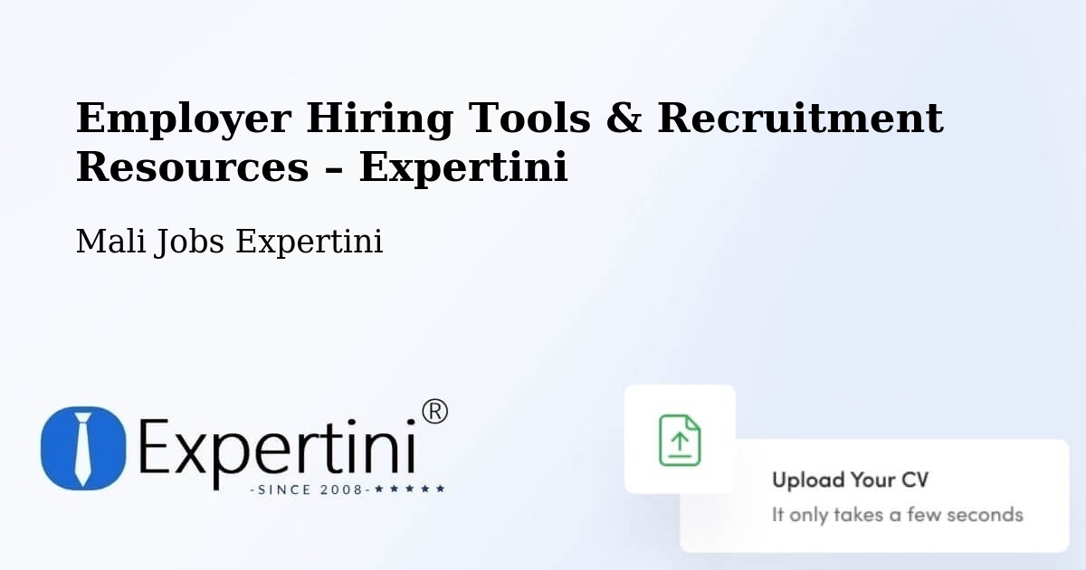 Employer Hiring Tools & Recruitment Resources – Mali - Mali Jobs Expertini
