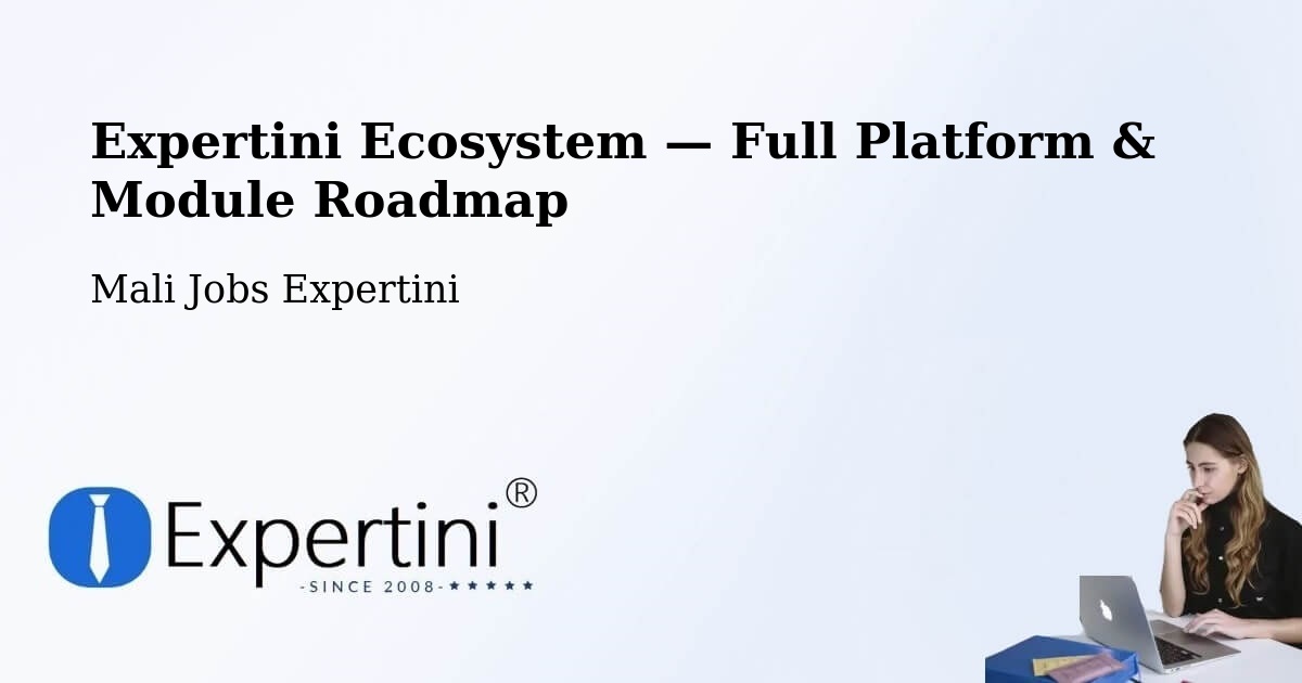 Expertini Ecosystem — Full Platform & Module Roadmap – Mali