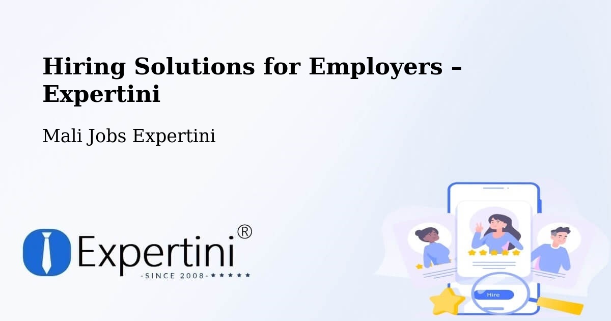 Hiring Solutions for Employers in Mali - Mali Jobs Expertini