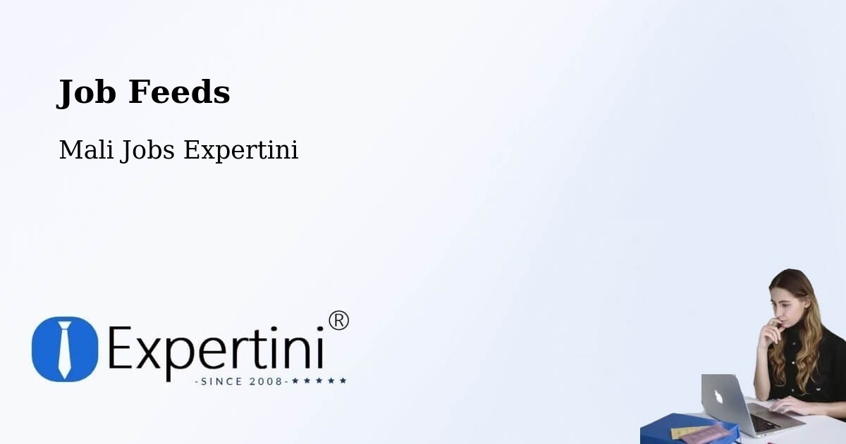 Job Listings Feed – Mali - Mali Jobs Expertini