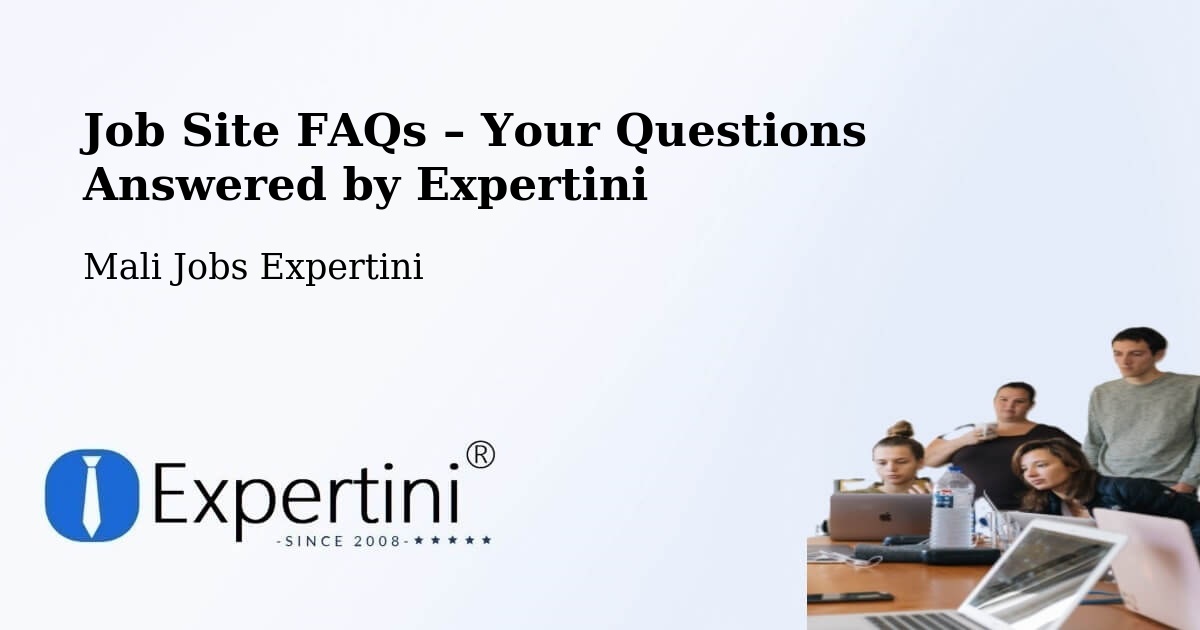 Job Site FAQs – Frequently Asked Questions – Mali - Mali Jobs Expertini