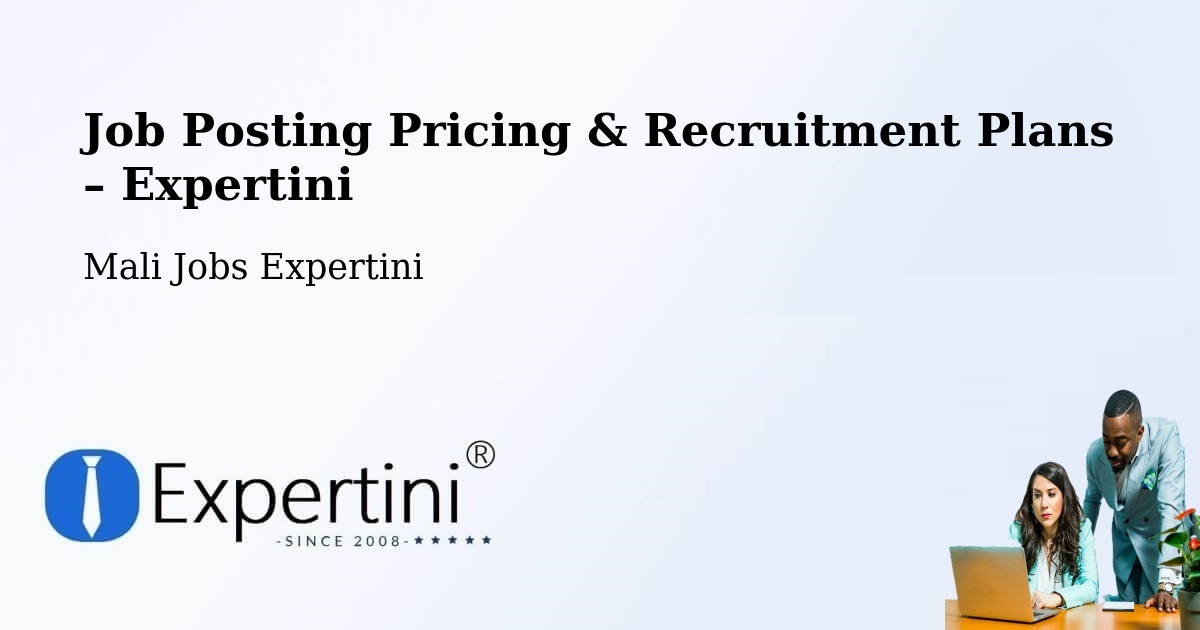 Job Posting Pricing & Recruitment Plans – Mali - Mali Jobs Expertini