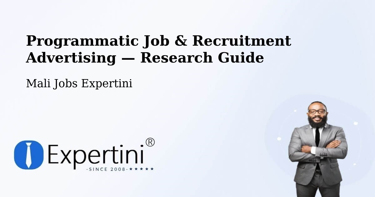 Programmatic Job & Recruitment Advertising — Research Guide – Mali